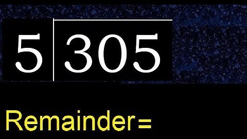 Deel 305 door 5, rest. Delen met 1-cijferige delers. Hoe te doen.