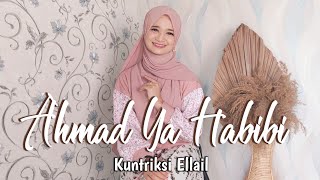 Ahmad Ya Habibi || Special Bulan Maulod Nabi || Kuntriksi Ellail (Cover)