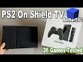 26 PS2 Games Tested On Shield TV! AetherSX2 Emulator Tegra X1 Test!