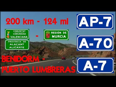 200 km - DE BENIDORM A PUERTO LUMBRERAS AP-7 / A-70 / A-7 , Sureste de España / Southeast of Spain.