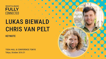 Fully Connected Tokyo 2025: Opening Keynote with W&B Cofounders Lukas Biewald & Chris Van Pelt