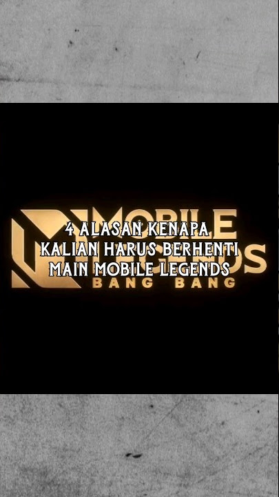 4 Alasan kenapa kalian harus berhenti main mobile legends