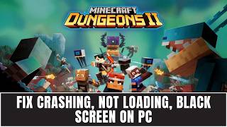 How To Fix Minecraft Dungeons II Crashes, Crashing on Startup, Not Loading, Black Screen Error On PC