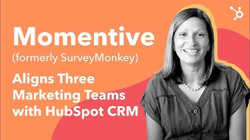 Momentive (formerly SurveyMonkey) Aligns Three Marketing Teams with HubSpot CRM