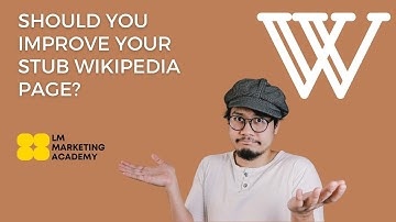 What Marketers Need to Know About Stub Articles on Wikipedia