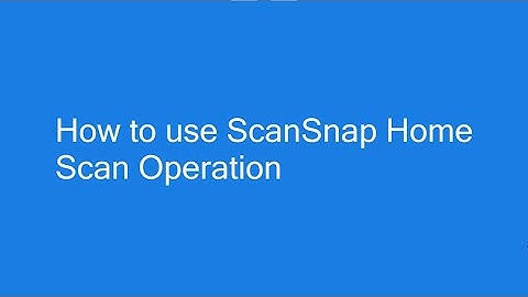 How to use ScanSnap Home Scan Operation