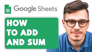 How to Add and Sum in Google Sheets Addition and SUM Function [2025 Guide]