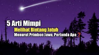 5 Meanings of Dreams About Seeing Shooting Stars According to Javanese Primbon, What Does It Mean?