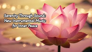 Serenity Through Sound: New Instrumental Music for Inner Peace | @joshuadhls