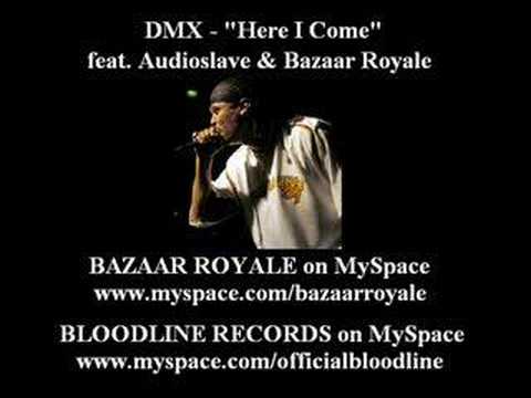DMX - Here I Come feat. Audioslave & Bazaar Royale - YouTube