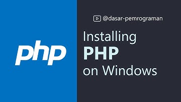 Installing PHP on WIndows | Bahasa Indonesia | Dasar Pemrograman