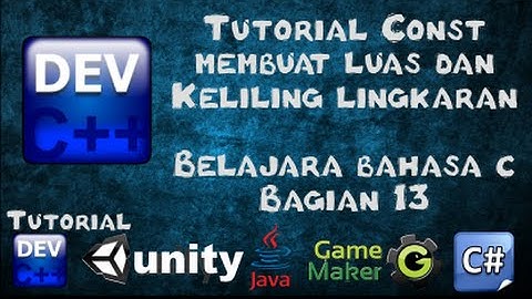 13 Tutorial Const dan Menghitung Luas dan Keliling Lingkaran Bagian 13 - Belajar Bahasa C Dev-C++