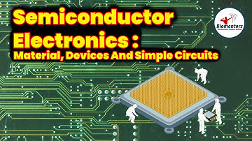 Semiconductor Electronics : Material, Devices And Simple Circuits l L 9 l Physics l NEET