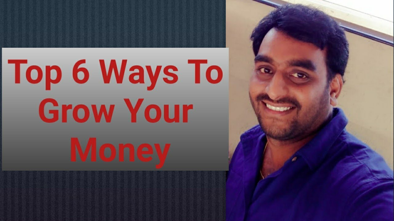 Top 6 Ways To Grow Your Money || Which Everyone Should know - YouTube