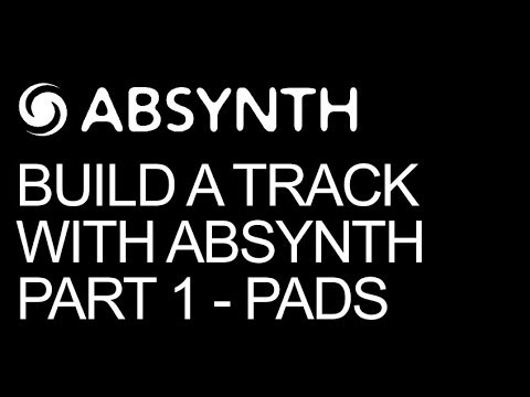 NI Absynth 5 - Make A Full Song In Absynth Part 1 Pads - How To Tutorial