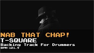 【Backing Track(For Drummers)】Nab That Chap!/T-SQUARE