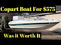 We bought a boat from Copart was it worth the $575 winning bid