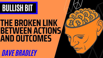BULLISH BIT: The Broken Link: How Money Fails to Connect Our Actions and Outcomes