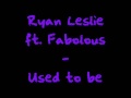 Ryan Leslie ft. Fabolous - Used to be Mp3 Song