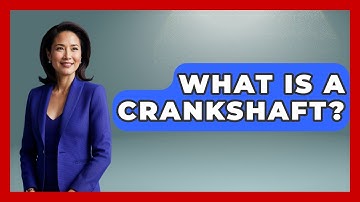 What Is A Crankshaft? - Car Collector Enthusiasts