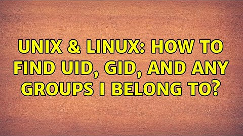 Unix & Linux: How to Find UID, GID, and any groups I belong to? (2 Solutions!!)