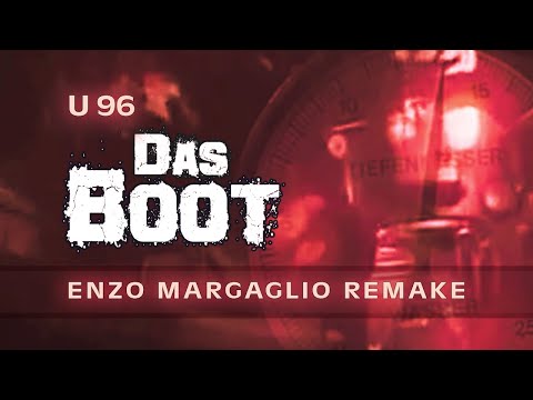 U 96 - Das Boot (Enzo Margaglio Remake)