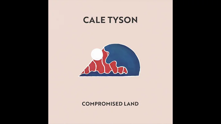 Cale Tyson - "Compromised Land"