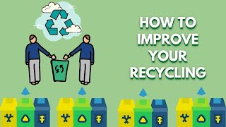 How To Improve Your Recycling (5 Tips To Become Greener)