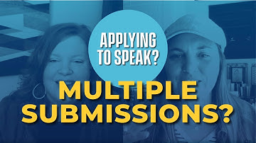 APPLY TO SPEAK: Can you submit more than one proposal?
