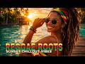 Reggae Roots Music Vol. 13 ☀️ Feel Instantly Relaxed – Reggae Chill Mix