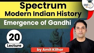 Spectrum Lecture 20 | Emergence of Gandhi | History for UPSC