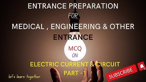 IOM/IOE/BPKIHS and other entrance preparation : MCQ on Electric current and circuit (part-1)