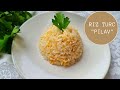 Comment faire du riz turc riz pilav   la recette facile et inratable 
