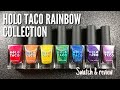 Holo Taco Rainbow Collection | Swatch & Review