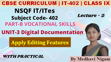 Digital Documentation | Part 2| Class 9| Apply Editing Features| By Medhavi NIgam