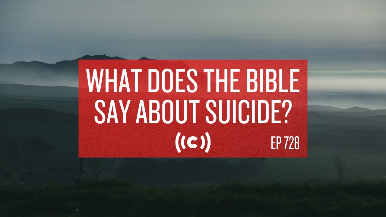 What Does the Bible Say About Suicide? Core Ep 728 YouTube What Does the Bible Say About Suicide? Core Ep 728 YouTube