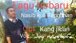 Nasib kuli Bangunan - ciptan  kang jiban voc  Jey mustofa