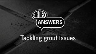 Tackling grout issues