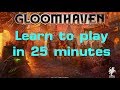 Learn to Play Gloomhaven in 25 minutes (Scenario and Campaign)