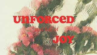 Unforced and Full of Joy (Abide In Me)