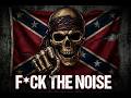 F*CK THE NOISE 💀 Savage Outlaw Country Rap Anthem 2026 | Dirty Country Rap