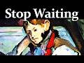 If You're Still Waiting for Life to Get Easier, Watch This.