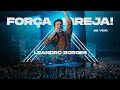 LEANDRO BORGES - FORÇA IGREJA - AO VIVO