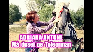 Adriana Antoni - Ma dusei pe Teleorman (Videoclip Oficial)