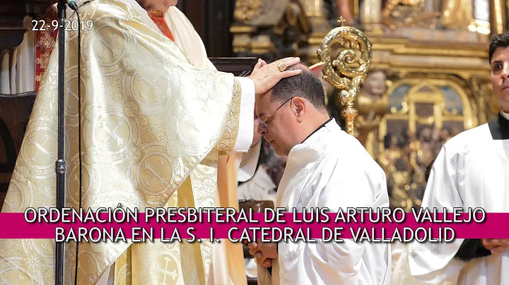 Ordenacin de Luis Arturo Vallejo en la Catedral de...
