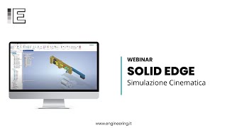 Webinar | Solid Edge | Simulazione Cinematica