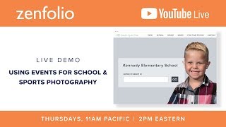 Using the “Events” feature for School & Sports Photography - Zenfolio Live May 17th  2018 | Zenfolio