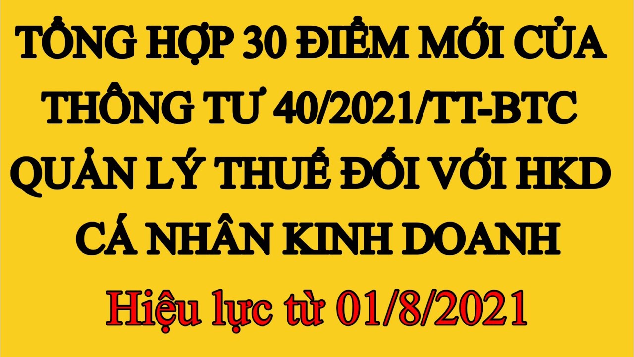 Tổng hợp 30 điểm mới trong Thông tư 40/2021/TT-BTC... - youtube