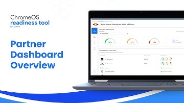 ChromeOS Readiness Tool - Partner Dashboard Overview