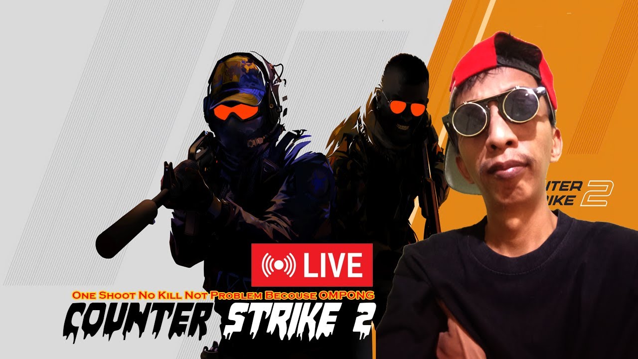 [LIVE] COUNTER STRIKE 2 - ONE SHOOT NO KILL ?? Its Ok Becouse Ompong ...